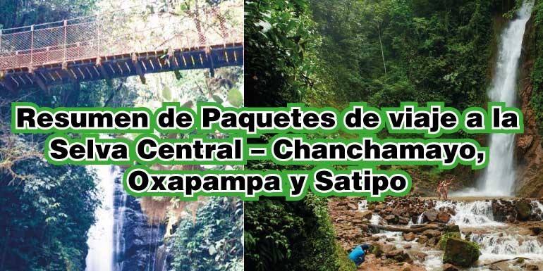 Resumen de Paquetes de viaje a la Selva Central – Chanchamayo, Oxapampa y Satipo